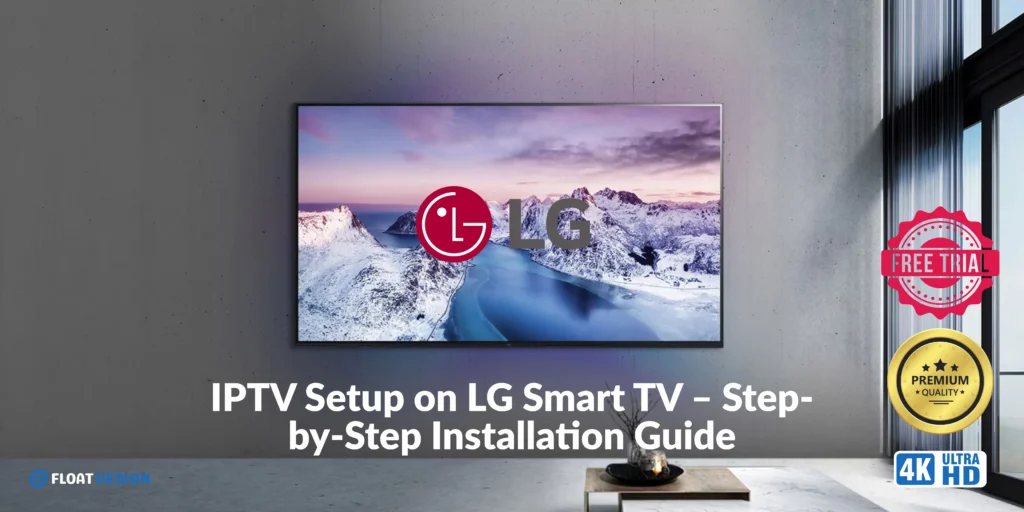 IPTV setup on LG Smart TV step by step guide with LG logo 4K Ultra HD streaming and free trial offer