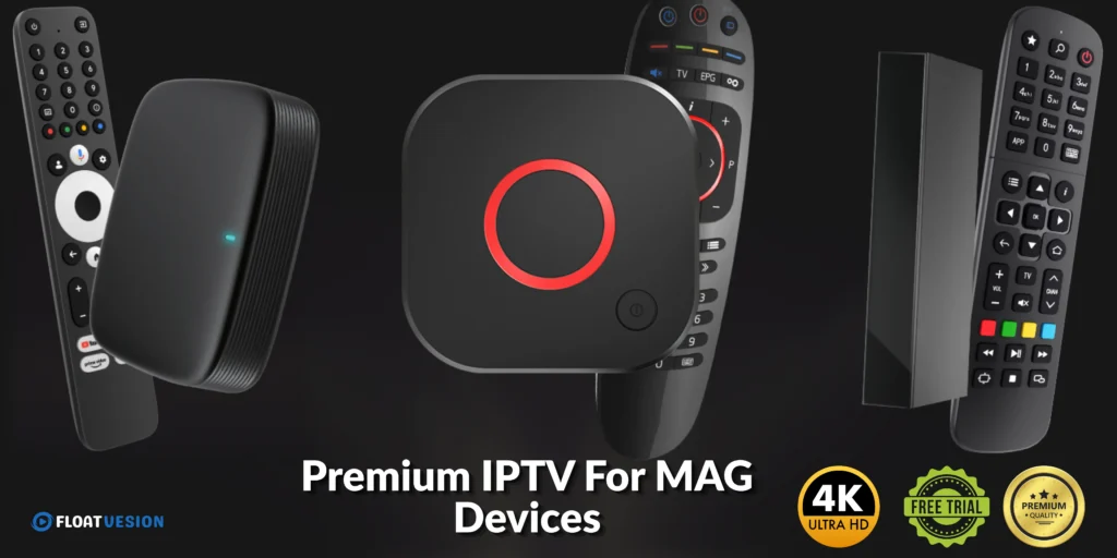 premium IPTV for MAG devices with 4K streaming remote control and free trial features